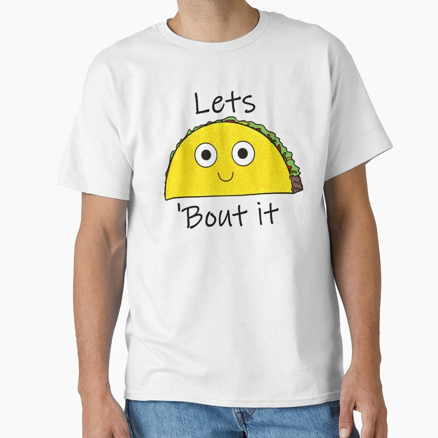 Lets taco bout it by ChelastAmaro T-Shirts, Hoodie, Sweatshirt | BlankRebels.com (Image 1)