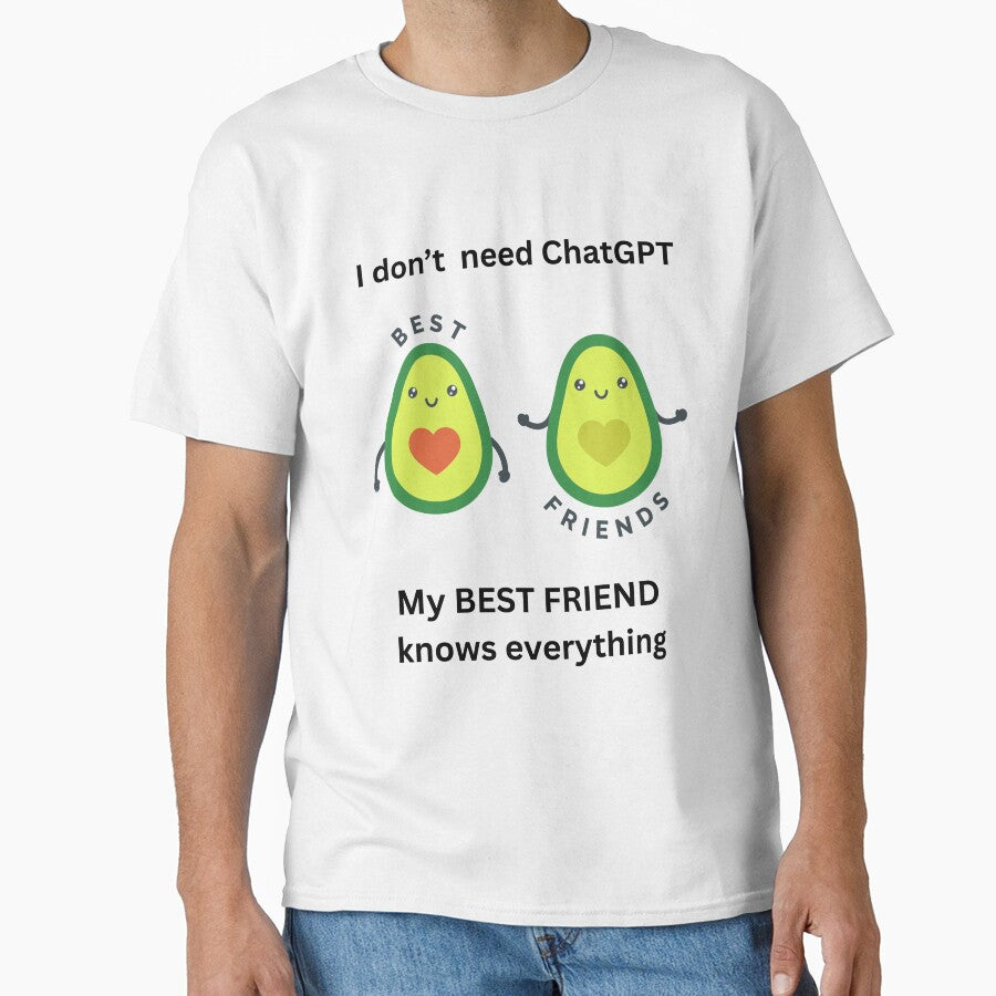 I don’t need ChatGPT, My best friend knows everything Avocado design by BloomingByL T-Shirts, Hoodie, Sweatshirt (Image 1)