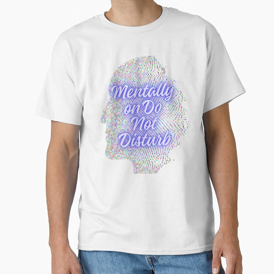 Mentally On Do Not Disturb Quote by SloganSauce T-Shirts, Hoodie, Sweatshirt | BlankRebels.com (Image 1)