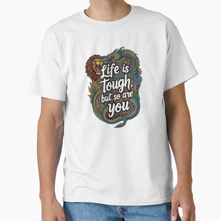 LIFE IS TOUGH, BUT SO ARE YOU by likbatonboot T-Shirts, Hoodie, Sweatshirt | BlankRebels.com (Image 1)
