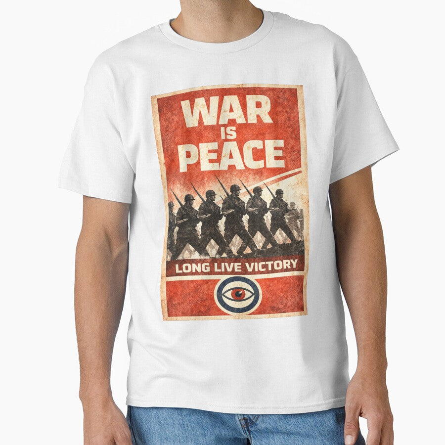 War Is Peace Poster – 1984 Dystopian Propaganda Art with Marching Soldiers by screenpromos T-Shirts, Hoodie,... (Image 1)
