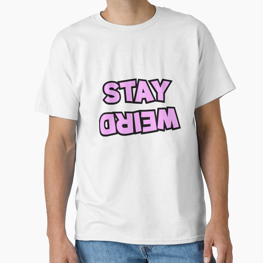 Stay Werid by designing01Ar3 T-Shirts, Hoodie, Sweatshirt | BlankRebels.com (Image 1)