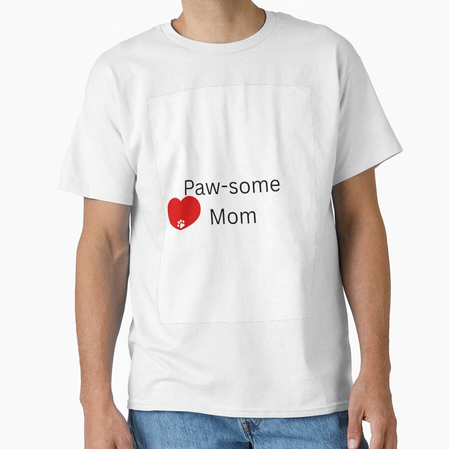 Paw-some Mom  - great way to surprise someone with this gift by PawsWhiskersCo T-Shirts, Hoodie, Sweatshirt (Image 1)