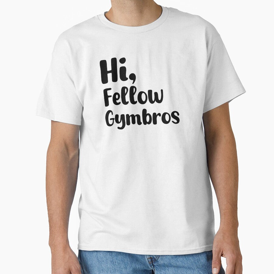 Hi Fellow Gymbros Typography by Wazabisan T-Shirts, Hoodie, Sweatshirt | BlankRebels.com (Image 1)