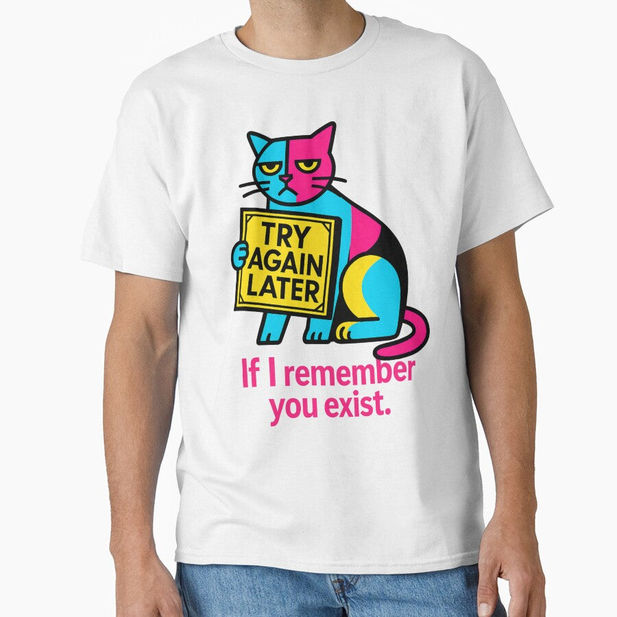 Try again later. If I remember you exist! – Humorous T-Shirt and Hoodie for Antisocial Introverts – Cozy Vibes for Remote Workers by JustMeditateIt