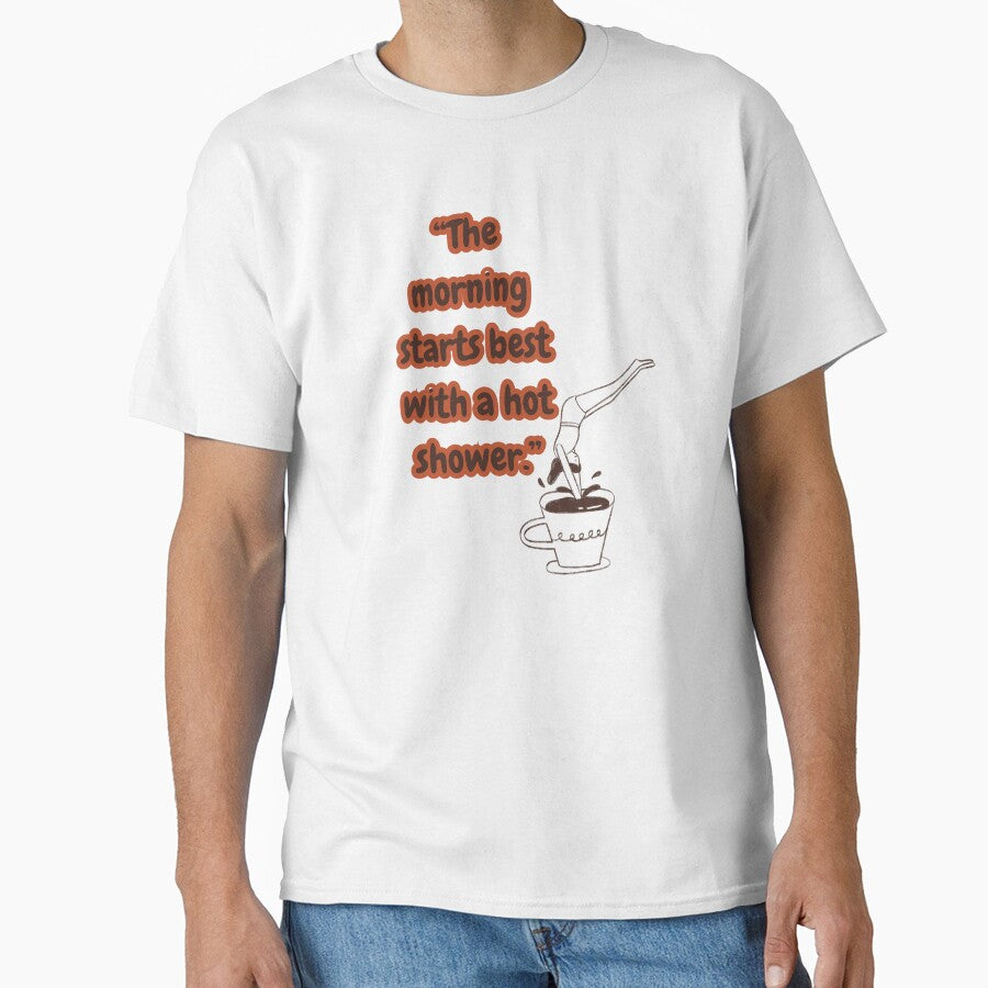 the mornig starts best with a hot shower / coffee design by geekmania48