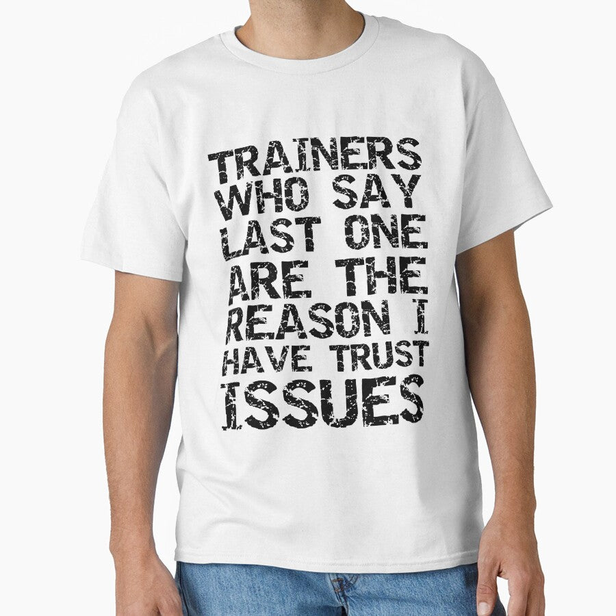 Funny Trainers Who Say Last One are the Reason I Have Trust Issues Funny Workout Quote by TNDesignStudio... (Image 1)