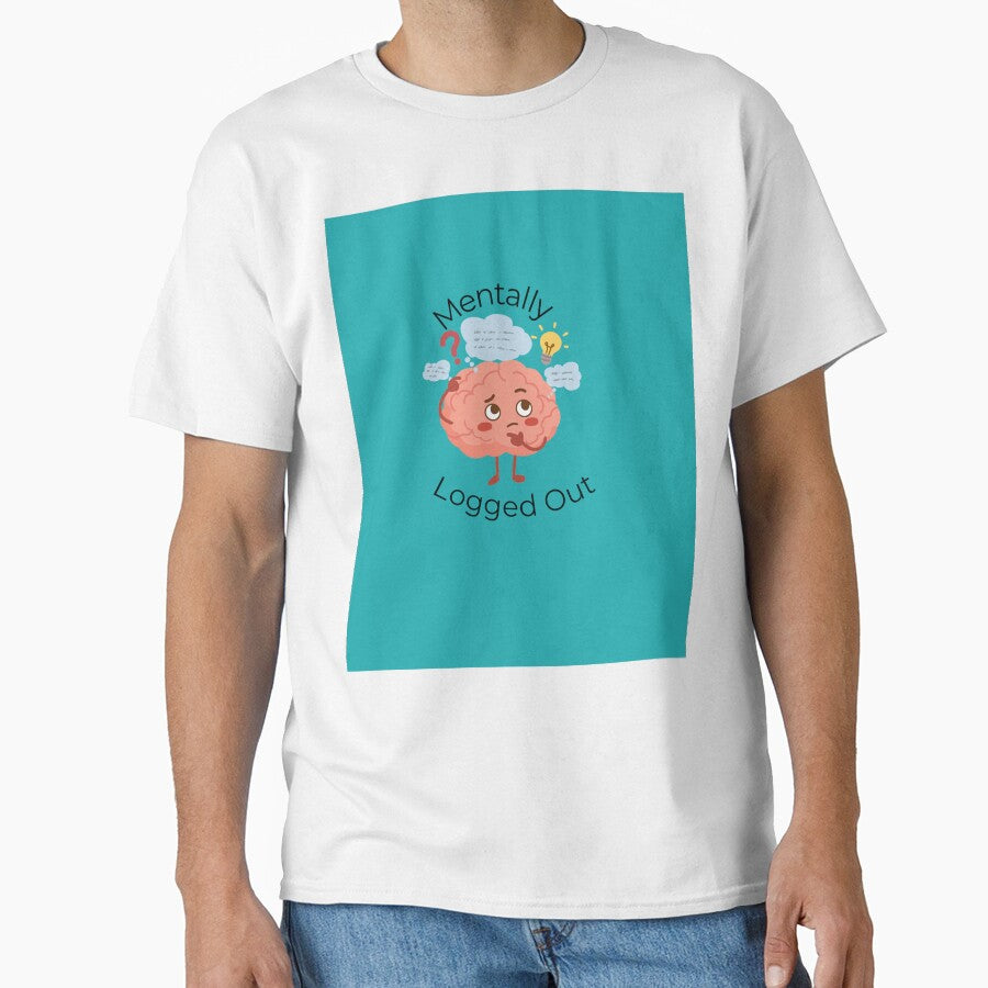 Mentally Logged Out – Funny Burnout Quote Office Work Stress & Corporate Life T-Shirts, Hoodie, Sweatshirt