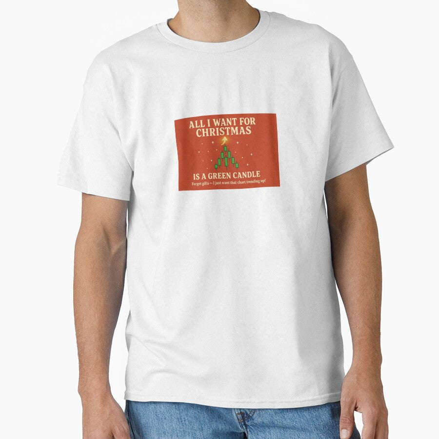 All I Want for Christmas Is a Green Candle – Funny Trader Holiday Design by tfinancialleap T-Shirts, Hoodie,... (Image 1)