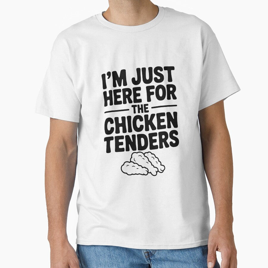 I’m Just Here for the Chicken Tenders by Frank Ring T-Shirts, Hoodie, Sweatshirt | BlankRebels.com (Image 1)