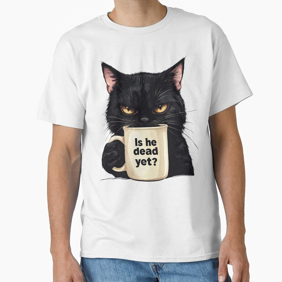 Is He Dead Yet Black Cat T-shirt, Dark Humor Graphic, Liberal Shirt, Democrat shirt, Anti Trump Protest by... (Image 1)