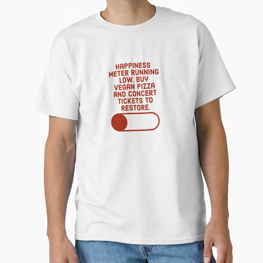 Happiness meter running low. Buy vegan pizza and concert tickets to restore. by Thought2reality T-Shirts,... (Image 1)