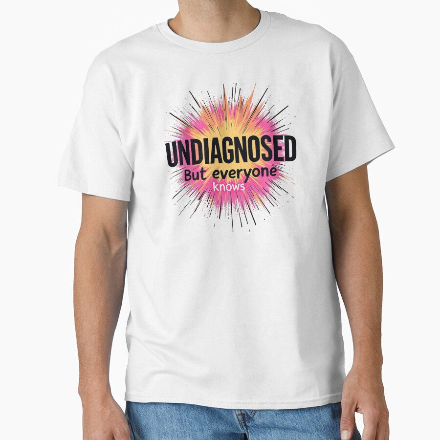 Undiagnosed But Everyone Knows - Neurodivergent Awareness Design by Sinfulchicken T-Shirts, Hoodie, Sweatshirt (Image 1)