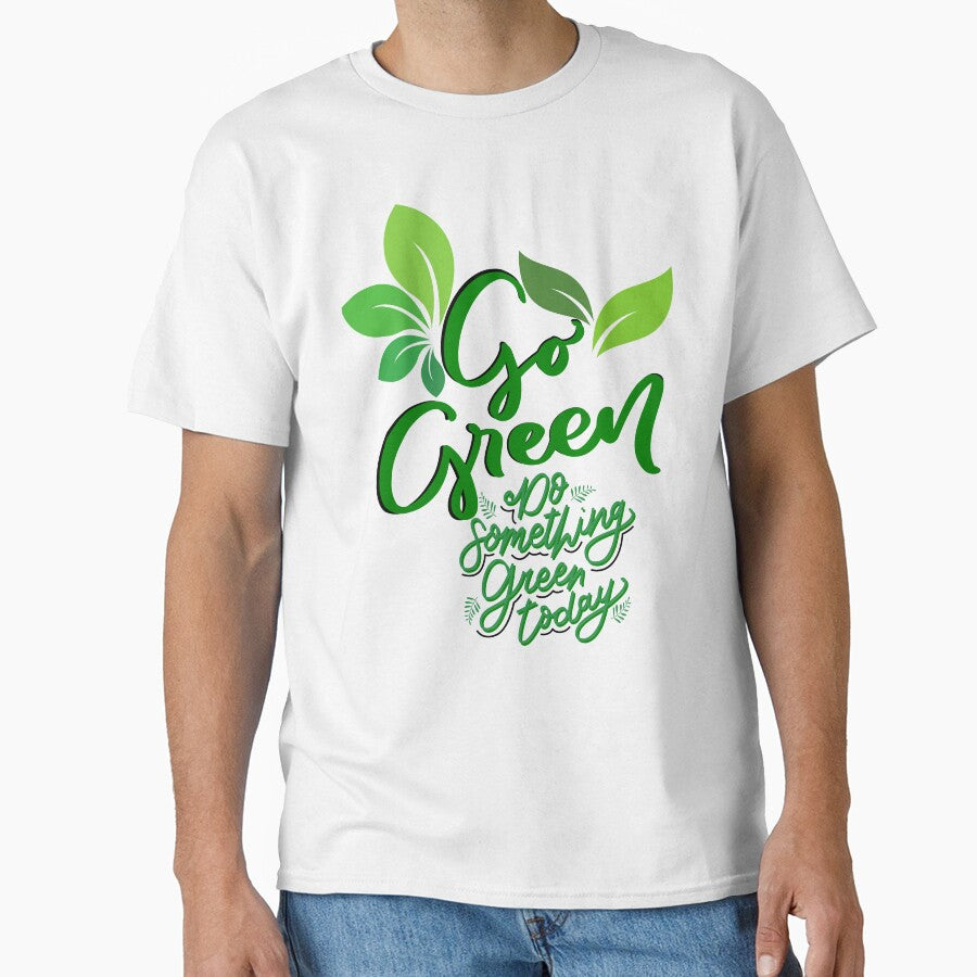 Go Green today classic t-shirts by Belle Treasure Chest by Luetta  Stuger- Fleming Hoodie, Sweatshirt (Image 1)