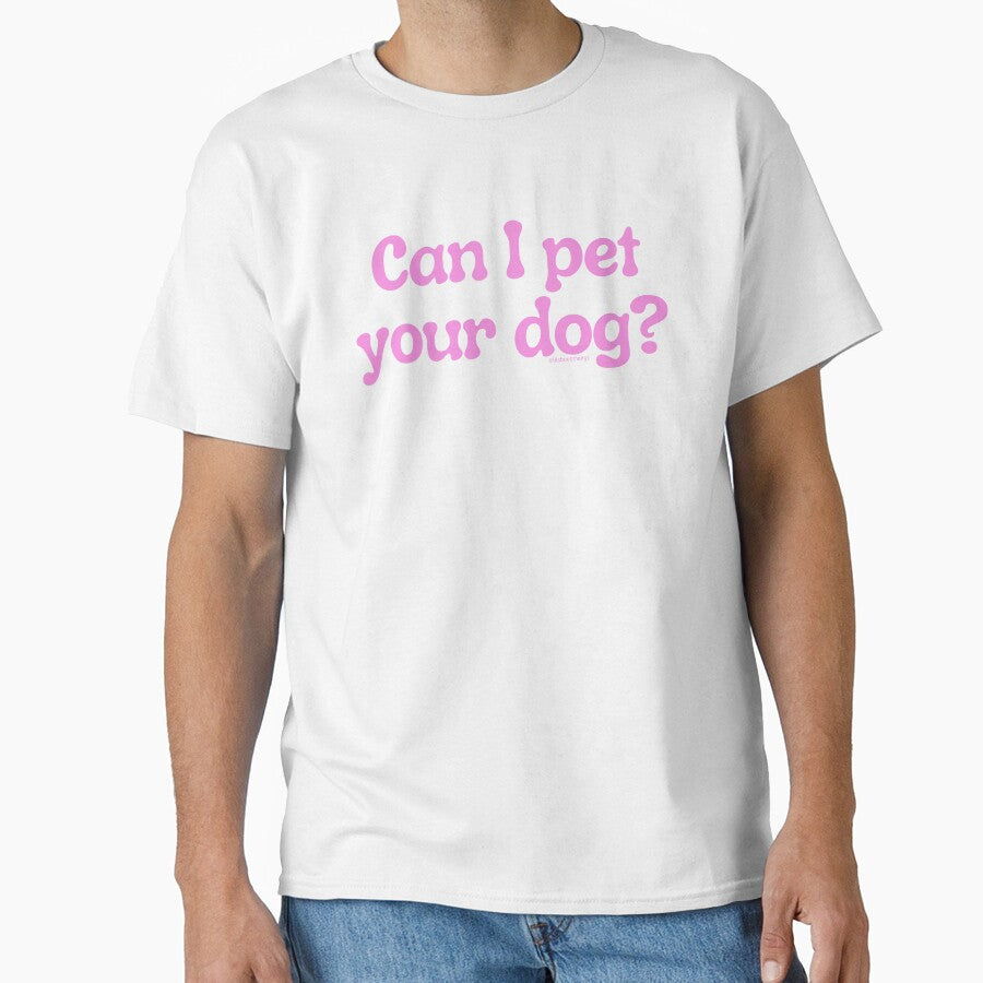 Can I pet your dog?, v8a | lilsboobthangs by lilsboobthangs T-Shirts, Hoodie, Sweatshirt | BlankRebels.com (Image 1)