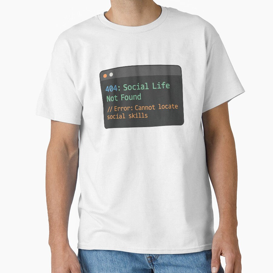 Developer Life Code T-Shirt Social Life Not Found by shashtopia
