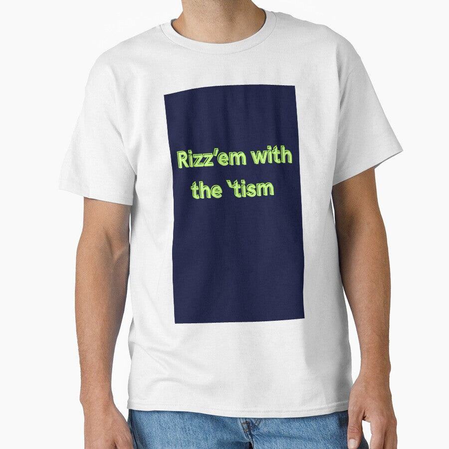 Rizz’em with the ’tism - Funny Neurodivergent HumorI by Extremeallie T-Shirts, Hoodie, Sweatshirt | BlankRebels.com (Image 1)