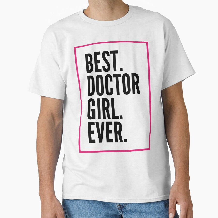 Best Doctor Girl Ever For An Awesome Doctor by SVPOD T-Shirts, Hoodie, Sweatshirt | BlankRebels.com (Image 1)