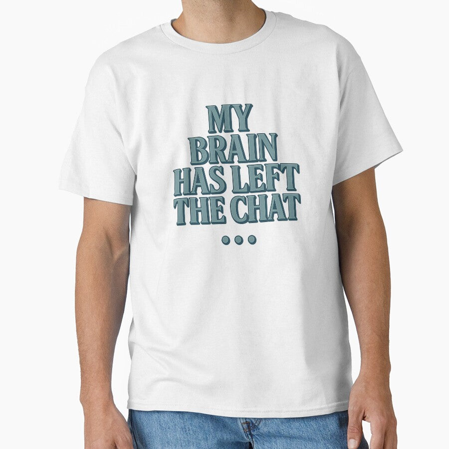 My Brain Has Left the Chat by Vitalka-uk T-Shirts, Hoodie, Sweatshirt | BlankRebels.com (Image 1)