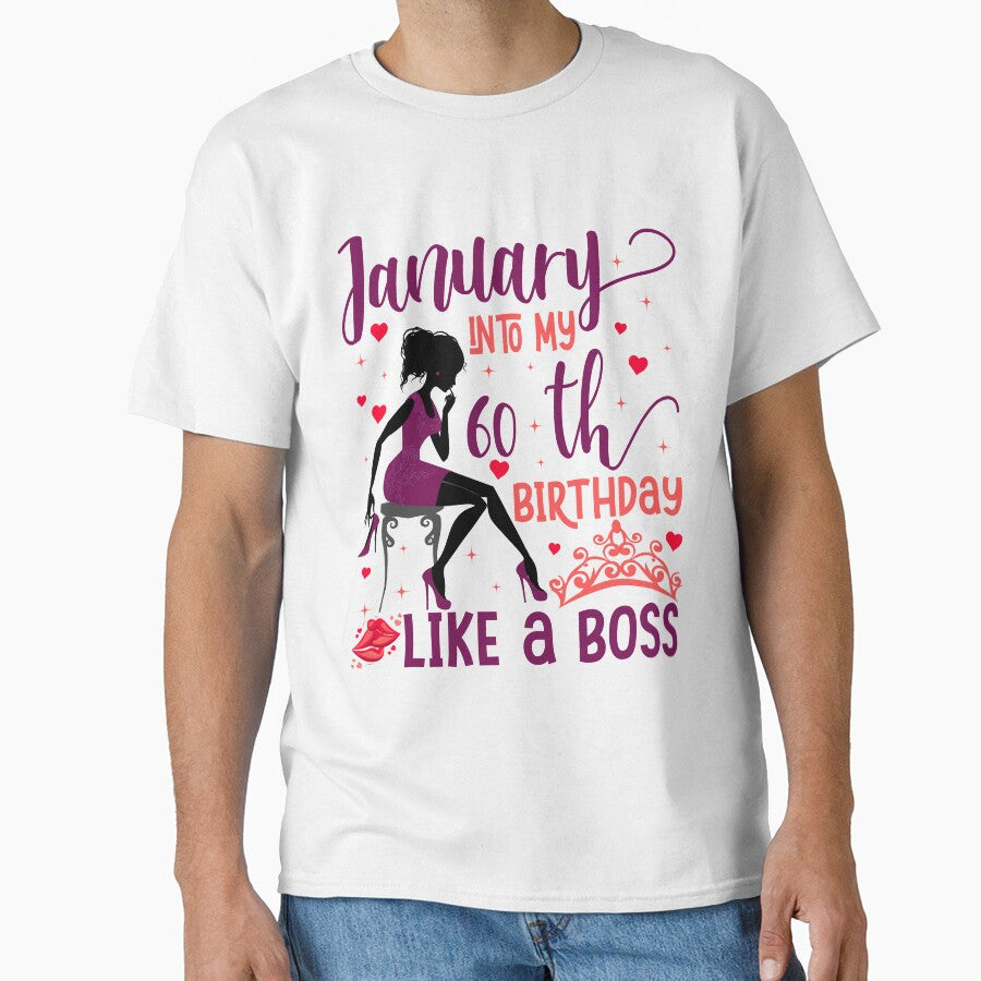 January into my 60th birthday like a boss For Women & Man T-Shirt by TshirtStoreBD24 Hoodie, Sweatshirt (Image 1)