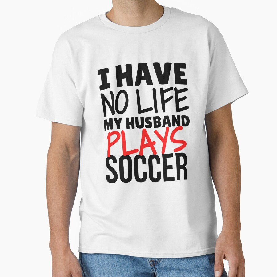 I have no life. My husband plays soccer by TheGreenGoat