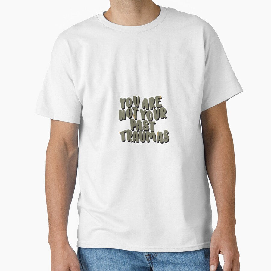 You are not your past traumas by jessiepetty T-Shirts, Hoodie, Sweatshirt | BlankRebels.com (Image 1)