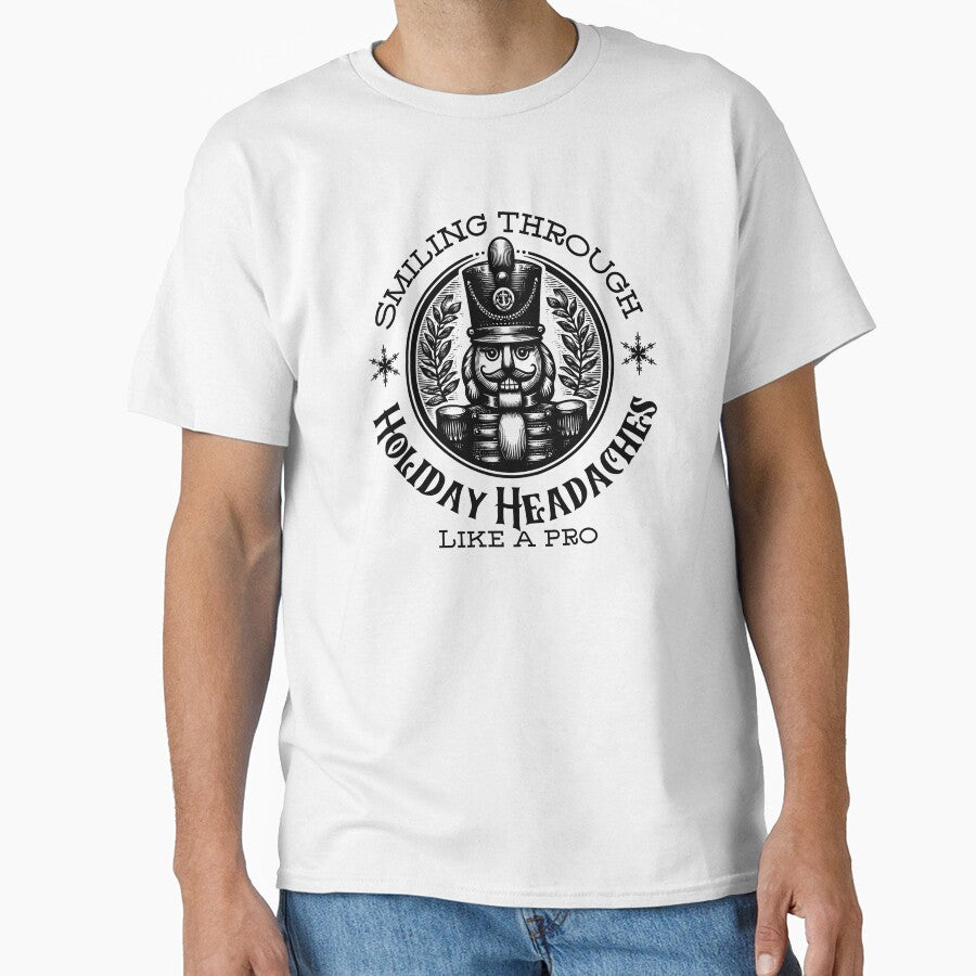 Funny Nutcracker Christmas – Holiday Headache Joke by SunandShade T-Shirts, Hoodie, Sweatshirt | BlankRebels.com (Image 1)