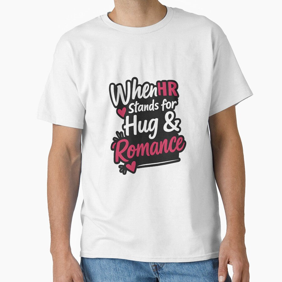 When HR stands for Hug & Romance by Ahmed Behiry T-Shirts, Hoodie, Sweatshirt | BlankRebels.com (Image 1)