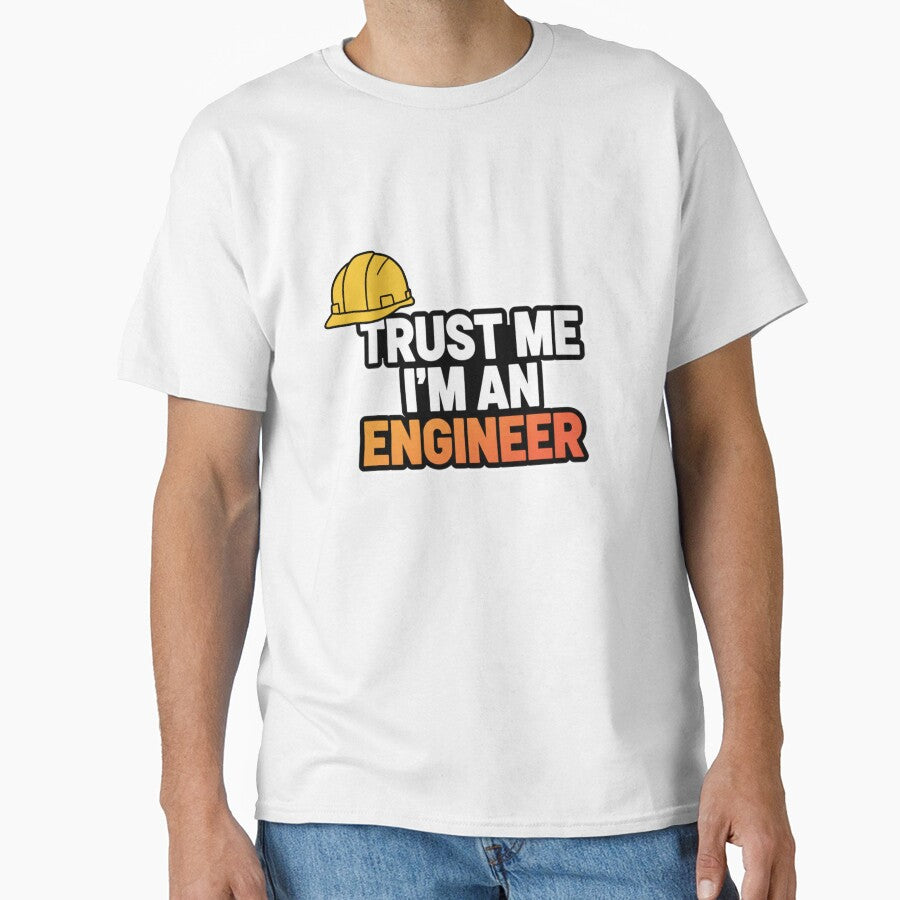Trust Me I’m an Engineer – Hard Hat Funny Engineering Sticker by loccotown168 T-Shirts, Hoodie, Sweatshirt (Image 1)