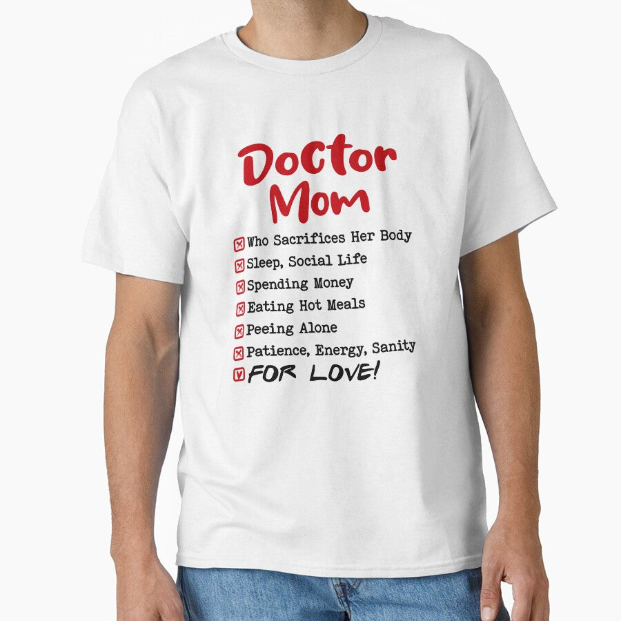 Mom Who Sacrifies Everything For Love Mothers Day Birthday Funny Doctor by EasyPrintGift T-Shirts, Hoodie,... (Image 1)