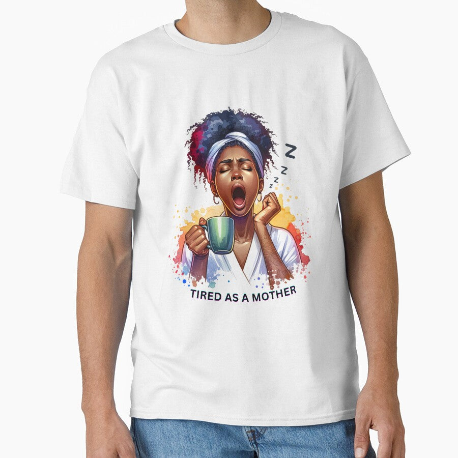 Tired as a Mother by LuxTeesNThings T-Shirts, Hoodie, Sweatshirt | BlankRebels.com (Image 1)