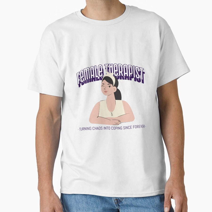 Female Therapist, Turning Chaos Into Coping Since Forever - Female Therapist by Saeed-Designs T-Shirts, Hoodie,... (Image 1)