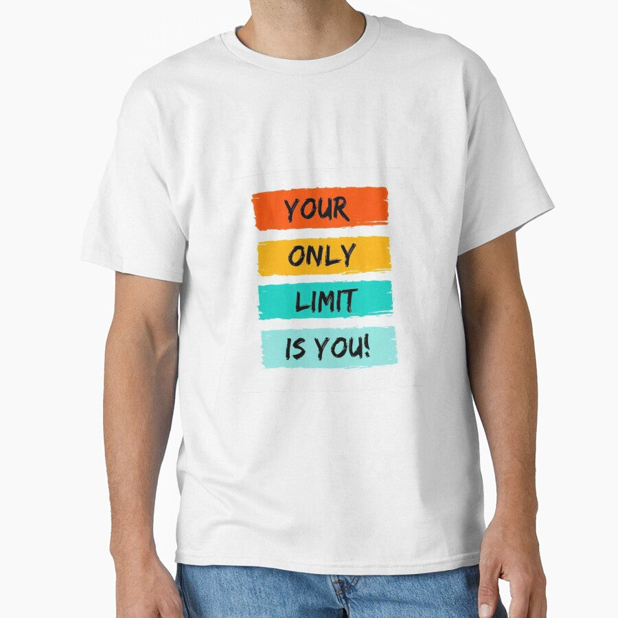 Your only limit is you  - Motivational Art Print for Inspiration by andrew758 T-Shirts, Hoodie, Sweatshirt (Image 1)