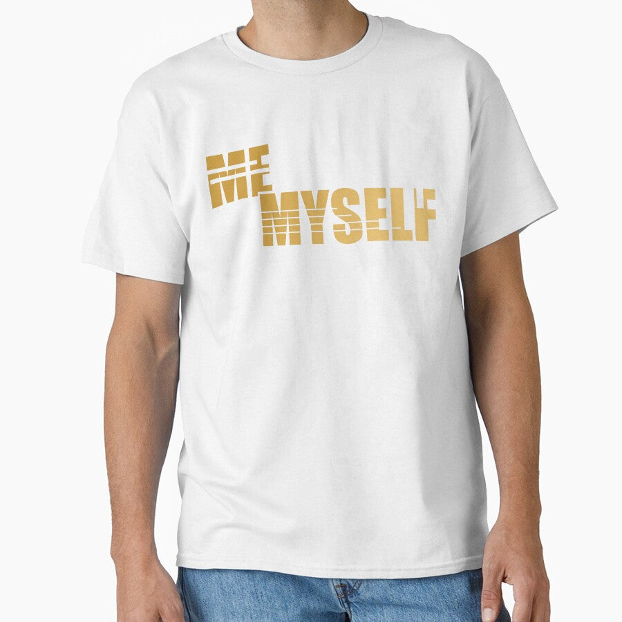Me Myself| Strong Self-Identity Statement by Abdullah9130 T-Shirts, Hoodie, Sweatshirt | BlankRebels.com (Image 1)