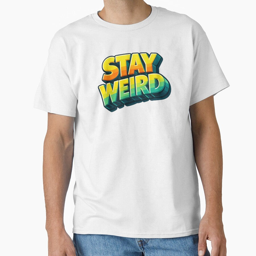 Stay Weird Colorful Typography Quote Design by Combat Skies T-Shirts, Hoodie, Sweatshirt | BlankRebels.com (Image 1)
