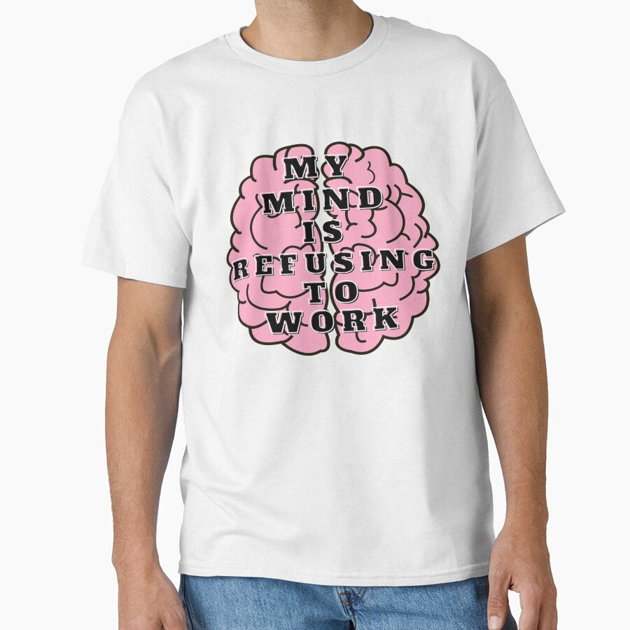 Mentally Checked Out - My Mind Is Refusing To Work - Funny by mewsis T-Shirts, Hoodie, Sweatshirt | BlankRebels.com (Image 1)