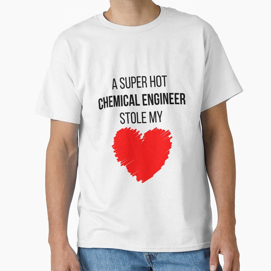 Hot Chemical Engineer Stole my Heart Funny Chemical engineering quote by OneTimeEngineer T-Shirts, Hoodie,... (Image 1)