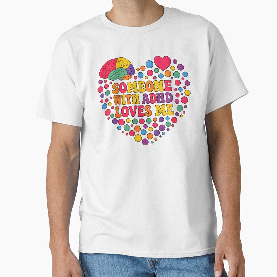 Someone With ADHD Loves Me by MomParentADHD T-Shirts, Hoodie, Sweatshirt | BlankRebels.com (Image 1)