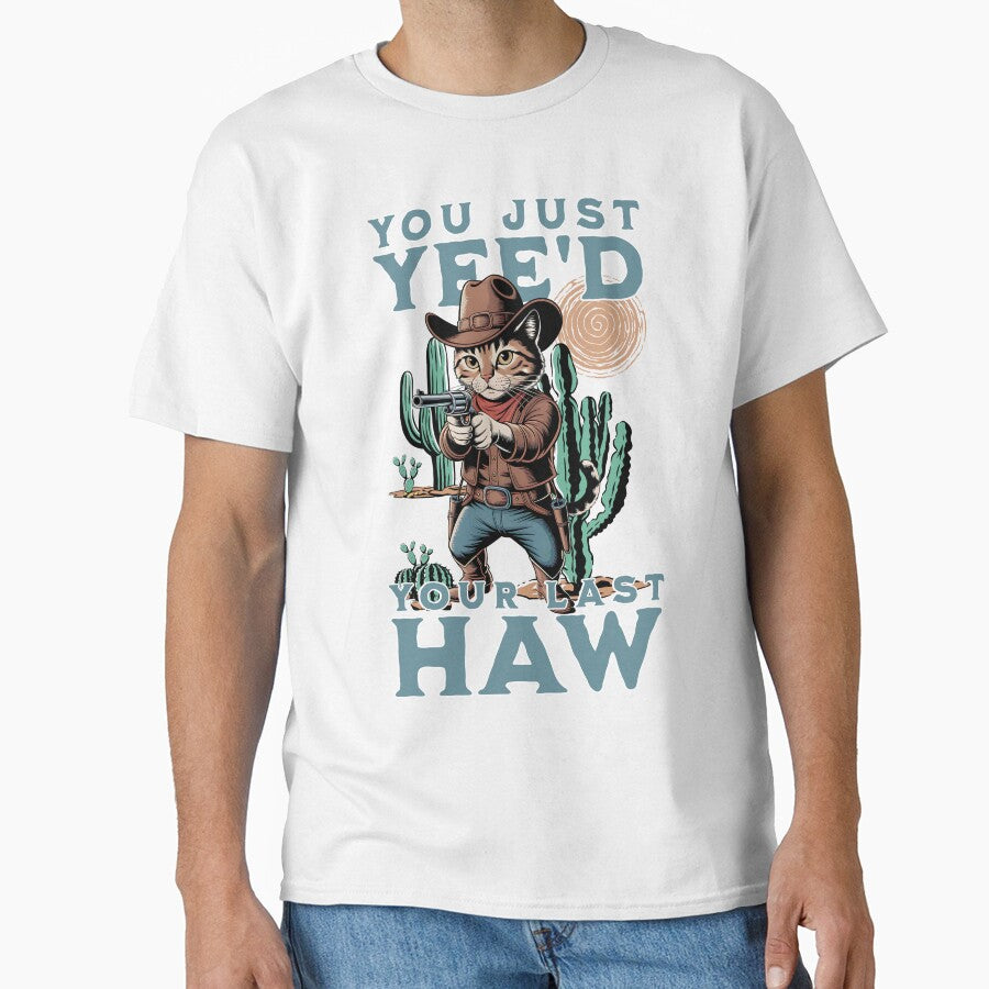 Cowboy Cat "Yee'd Your Last Haw" Design by DesignedByMarty T-Shirts, Hoodie, Sweatshirt | BlankRebels.com (Image 1)