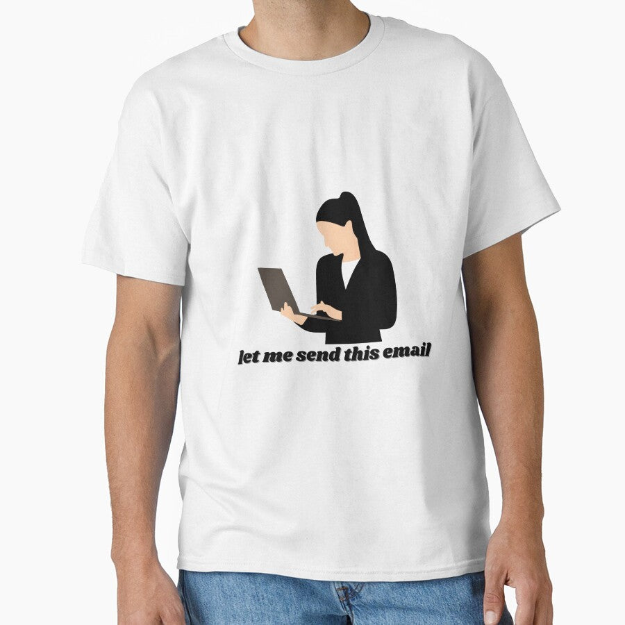 let me send this email by ChiWellness Shop T-Shirts, Hoodie, Sweatshirt | BlankRebels.com (Image 1)