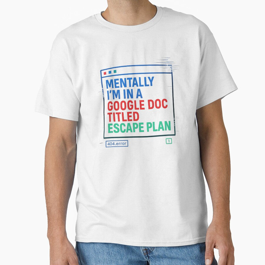 Mentally I’m in a Google Doc Titled Escape Plan | Glitchcore Neon Version by Mildly Functional T-Shirts,... (Image 1)