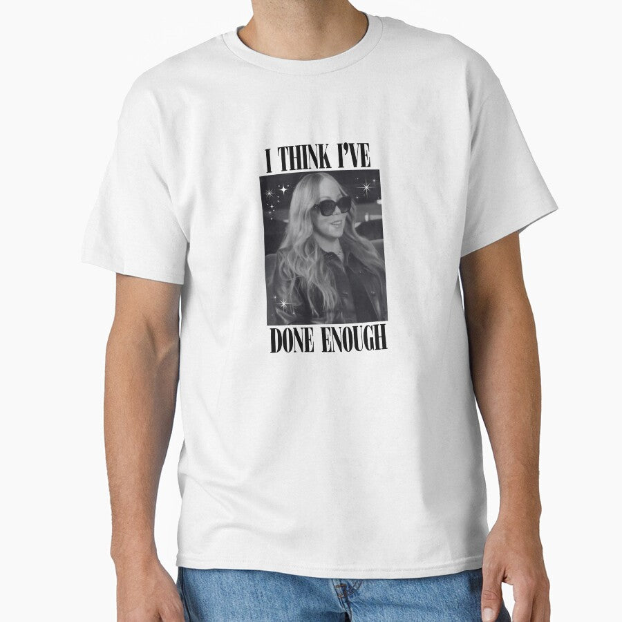I Think I've Done Enough by erikannegarcia T-Shirts, Hoodie, Sweatshirt | BlankRebels.com (Image 1)