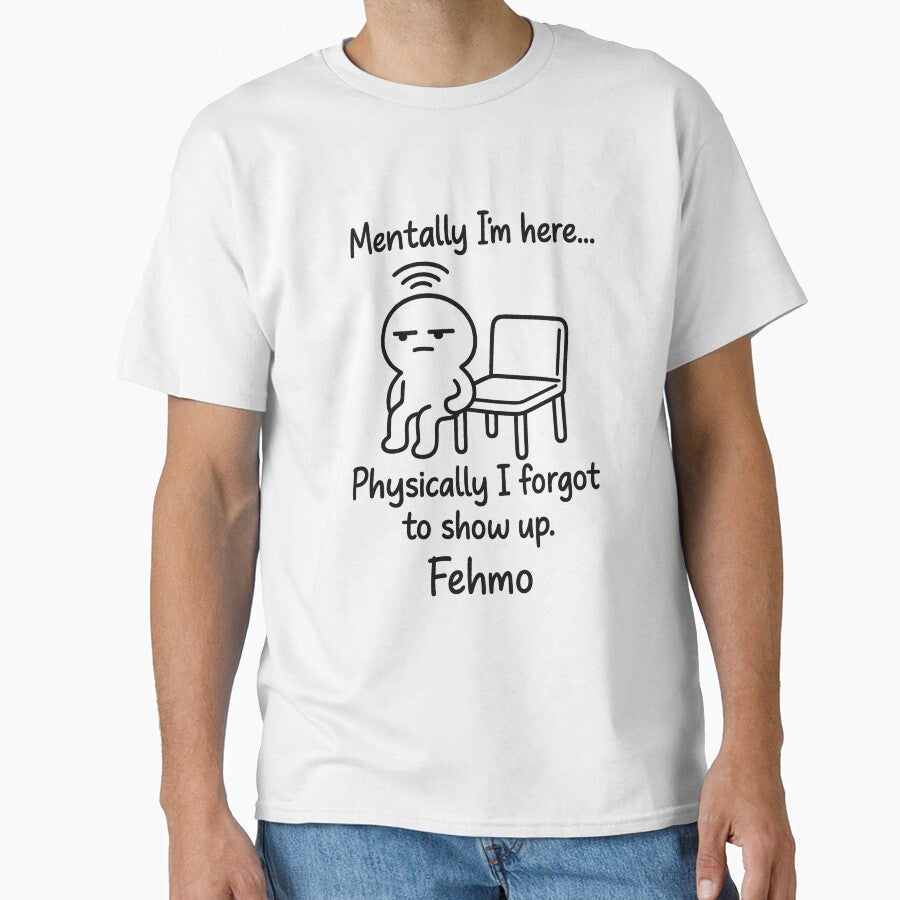 Fehmo – Mentally Present, Physically Missing (Minimalist Line Art) by fehmoofficial T-Shirts, Hoodie, Sweatshirt (Image 1)