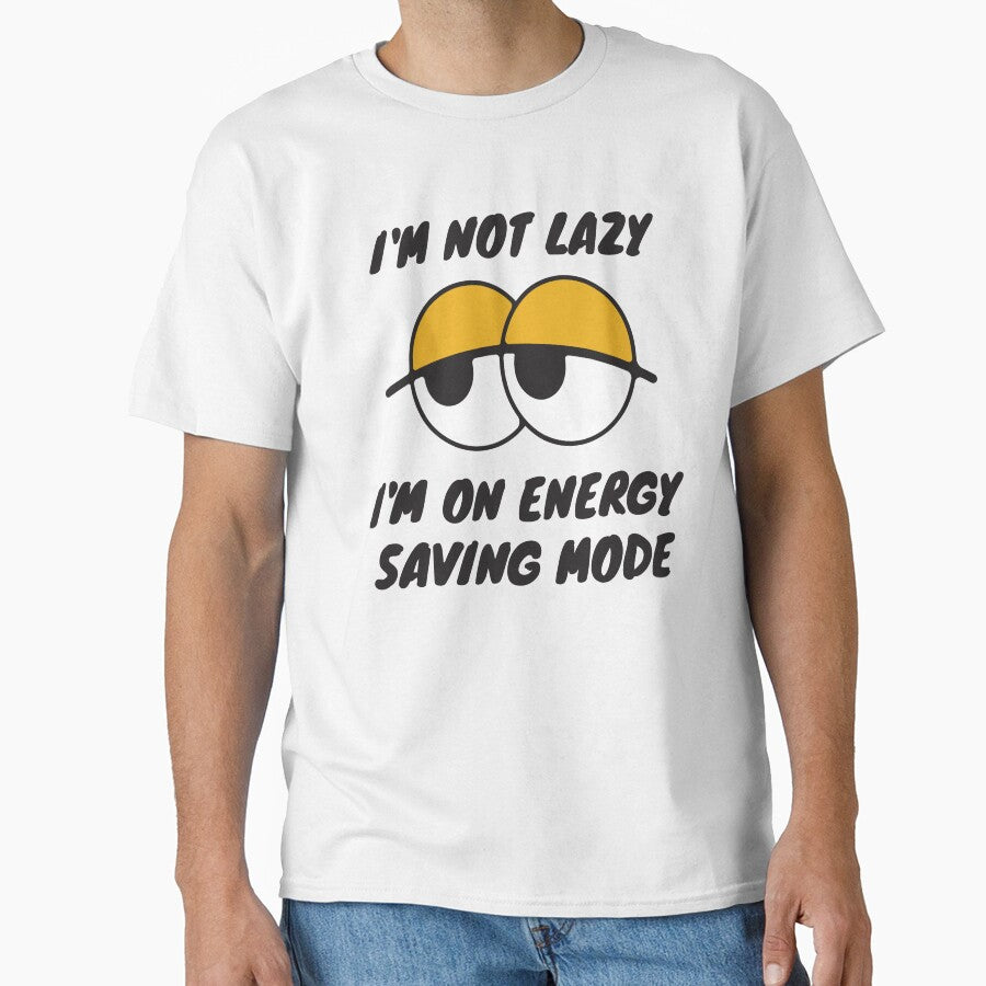 I'm not Lazy I'm on Energy Saving Mode by 87-Aesthetics