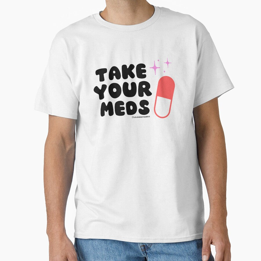 Take your meds. v3 | @lilsboobthangs by lilsboobthangs T-Shirts, Hoodie, Sweatshirt | BlankRebels.com (Image 1)
