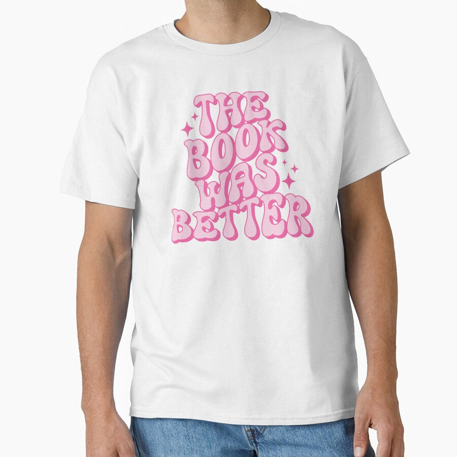 The Book Was Better by KMIKBAL7 T-Shirts, Hoodie, Sweatshirt | BlankRebels.com (Image 1)