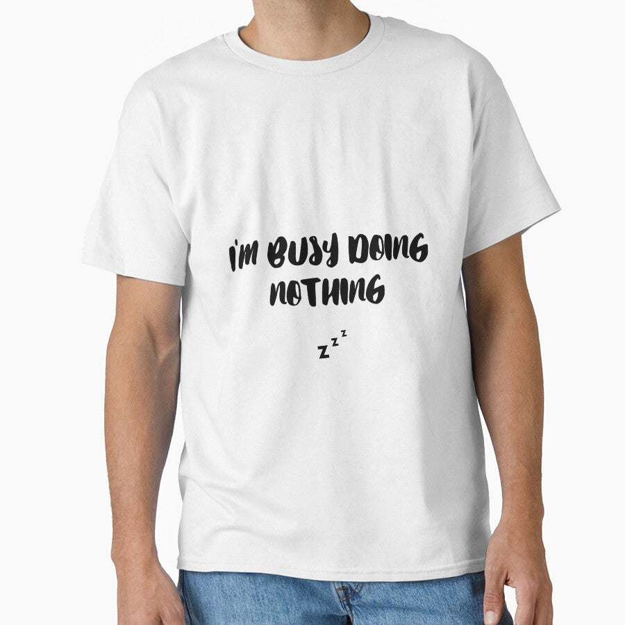 BUSY DOING NOTHING - Busy Doing Nothing Trending - Busy Doing Nothing Quote - Busy Doing Nothing Birthday - BUSY DOING NOTHING by sisterinblavk