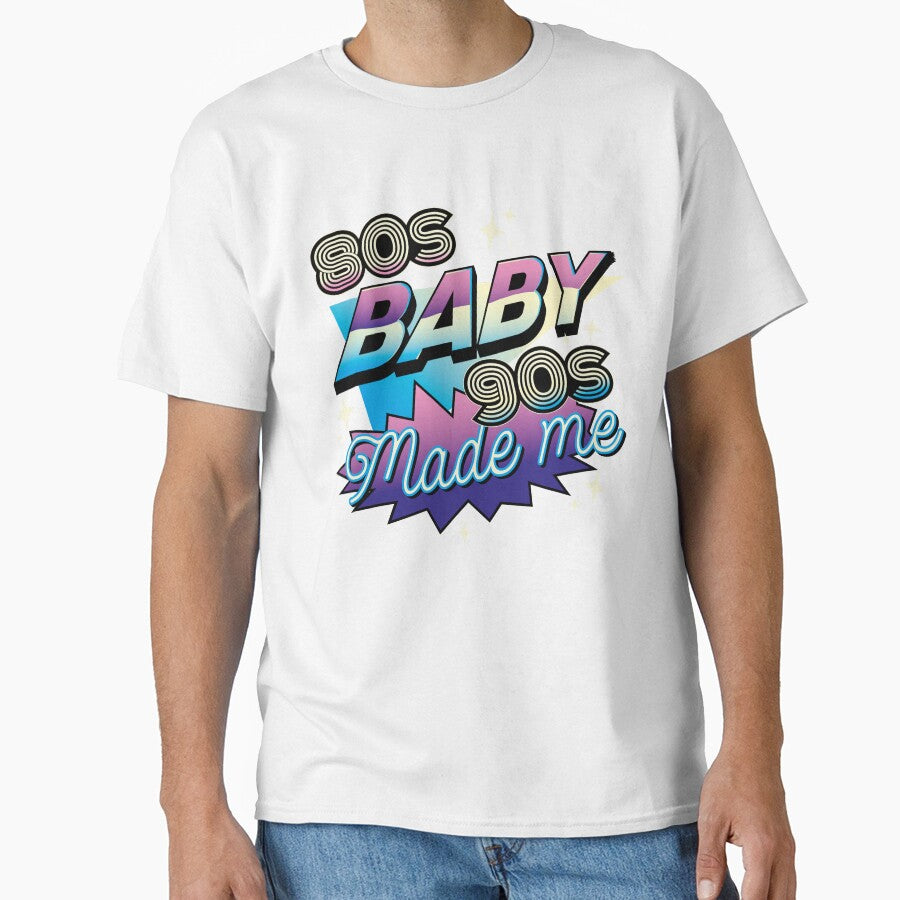 80s Baby 90s Made Me Funny Retro Design by Rob-Son T-Shirts, Hoodie, Sweatshirt | BlankRebels.com (Image 1)