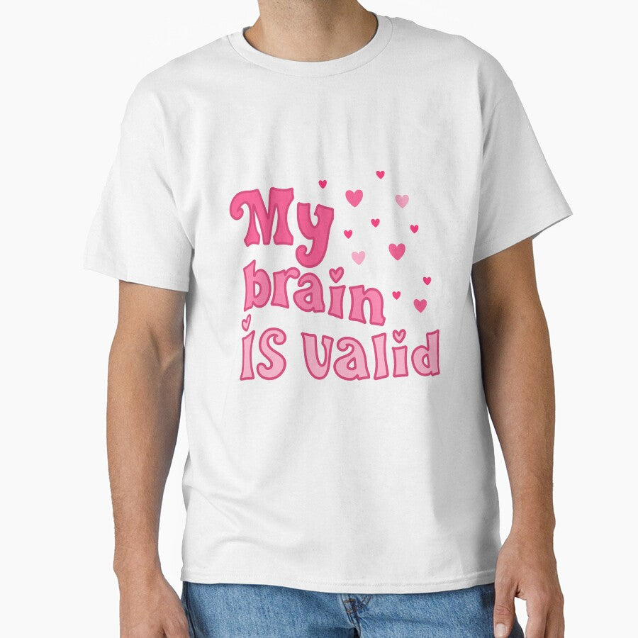 My brain is valid by pinkyfish1010 T-Shirts, Hoodie, Sweatshirt | BlankRebels.com (Image 1)
