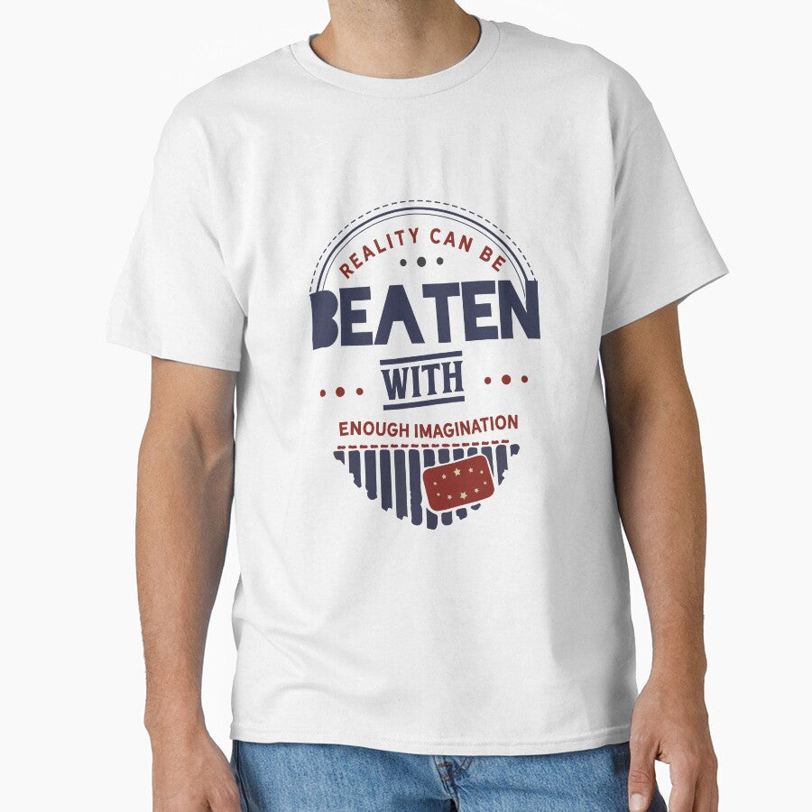 Reality Can Be Beaten With Enough Imagination by RED FIR T-Shirts, Hoodie, Sweatshirt | BlankRebels.com (Image 1)